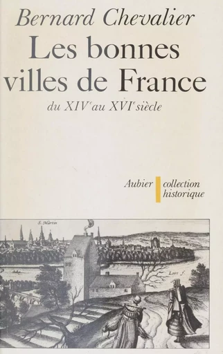 Les Bonnes Villes de France - Bernard Chevalier - Aubier (réédition numérique FeniXX) 