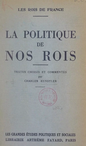 Les rois de France. La politique de nos rois -  - (Fayard) réédition numérique FeniXX