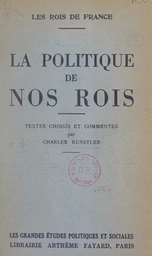 Les rois de France. La politique de nos rois