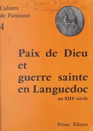 Paix de Dieu et guerre sainte en Languedoc au XIIIe siècle