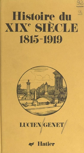 Histoire du XIXe siècle 1815-1919 - Lucien Genet - (Hatier) réédition numérique FeniXX