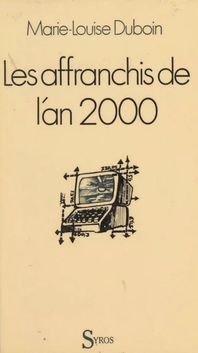 Les affranchis de l'an 2000 - Marie-Louise Duboin - La Découverte (réédition numérique FeniXX)