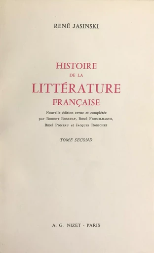 Histoire de la littérature française (2) - Robert Bossuat, René Fromilhague, René Jasinski - FeniXX réédition numérique