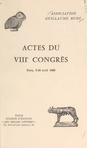 Actes du VIIIe congrès de l'Association Guillaume Budé -  Association Guillaume Budé - FeniXX réédition numérique