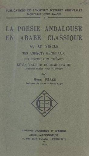 La poésie andalouse en arabe classique au XIe siècle - Henri Pérès - FeniXX réédition numérique