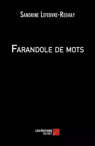 Farandole de mots - Sandrine Lefebvre-Reghay - Les Éditions du Net