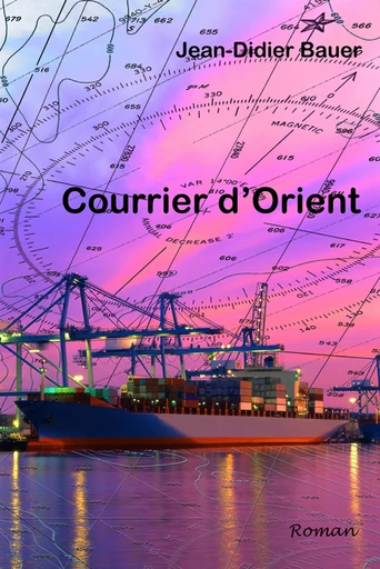 Courrier d'Orient - Jean-Didier Bauer - Ancre de Marine Editions