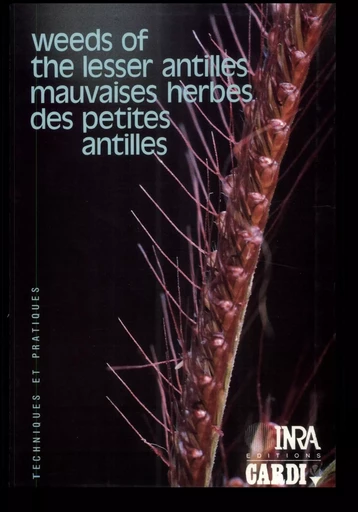 Mauvaises herbes des petites Antilles. Weeds of the Lesser Antilles - Jacques Fournet, John L. Hammerton - Quae