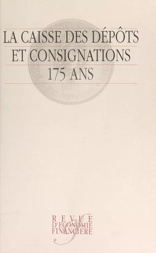 La Caisse des dépôts et consignations, 175 ans -  Association d'économie financière - (Marabout) réédition numérique FeniXX