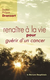 Renaître à la vie pour guérir d'un cancer