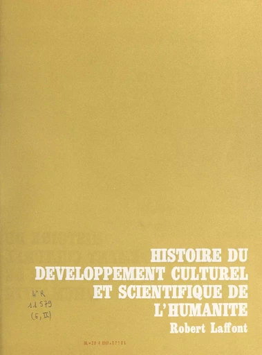 Histoire du développement culturel et scientifique de l'humanité (6) - Kavalam Madhava Panikkar, Jan Marius Romein, Caroline F. Ware - (Robert Laffont) réédition numérique FeniXX