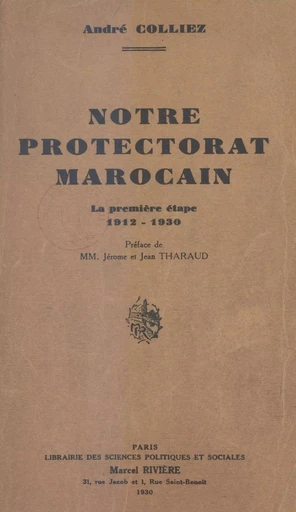 Notre protectorat marocain - André Colliez - FeniXX réédition numérique