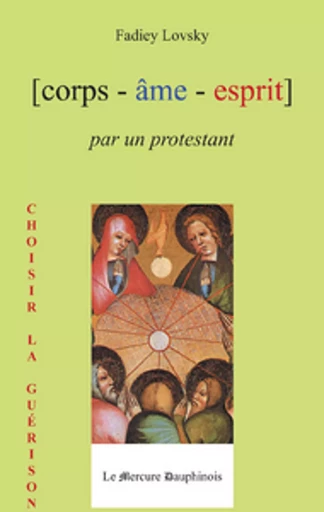 Corps Âme Esprit par un Protestant - Fadiey Lovsky - Le Mercure Dauphinois