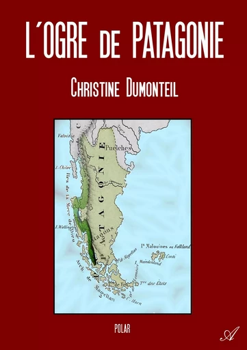 L'ogre de Patagonie - Christine Dumonteil - Atramenta