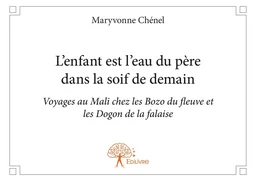 L'enfant est l'eau du père dans la soif de demain