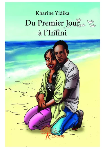 Du Premier Jour à l’Infini - Kharine Yidika - Editions Edilivre