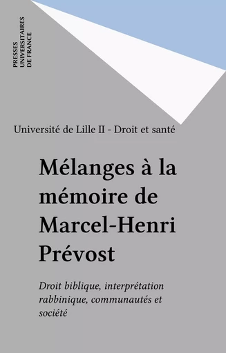 Mélanges à la mémoire de Marcel-Henri Prévost -  Université de Lille II - Droit et santé - Presses universitaires de France (réédition numérique FeniXX)