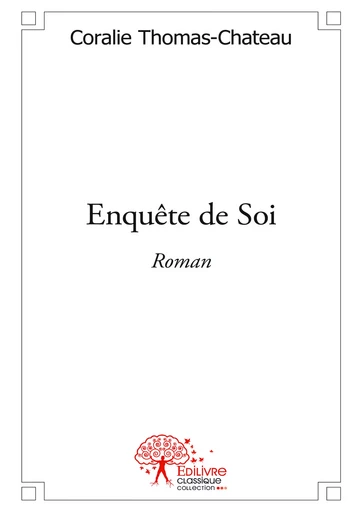 Enquête de soi - Coralie Thomas-Chateau - Editions Edilivre