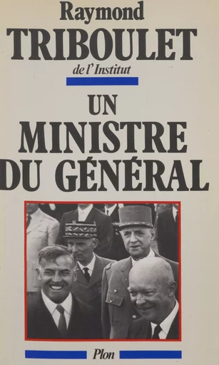 Un ministre du Général - Raymond Triboulet - Plon (réédition numérique FeniXX)