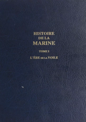 Histoire de la Marine (1) - Philippe Masson - FeniXX réédition numérique