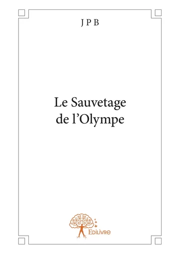 Le Sauvetage de l'Olympe - J P B - Editions Edilivre