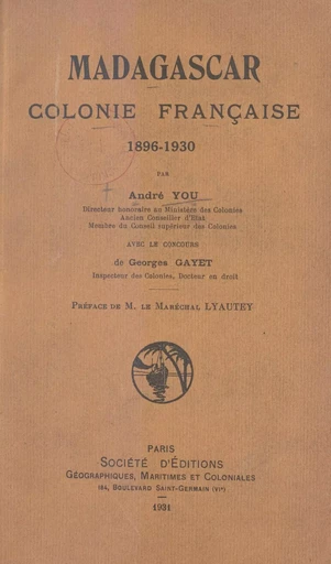 Madagascar, colonie française - Georges Gayet, André You - FeniXX réédition numérique