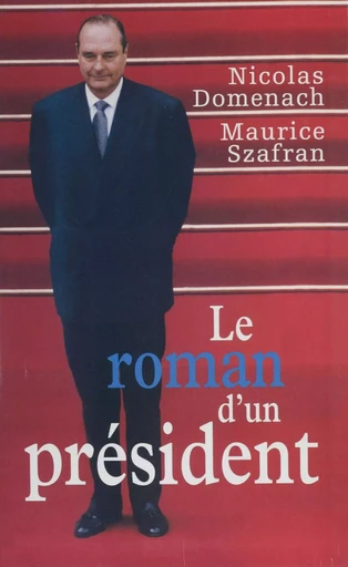 Le Roman d'un président (1) - Nicolas Domenach, Maurice Szafran - Plon (réédition numérique FeniXX)