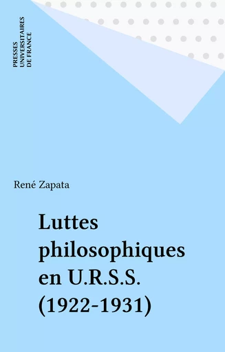 Luttes philosophiques en U.R.S.S. (1922-1931) - René Zapata - Presses universitaires de France (réédition numérique FeniXX)