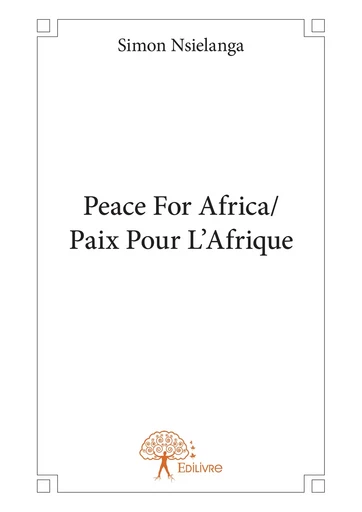 Peace For Africa/Paix Pour L'Afrique - Simon Nsielanga - Editions Edilivre