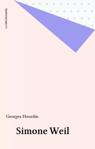 Simone Weil - Georges Hourdin - La Découverte (réédition numérique FeniXX)