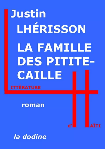 La Famille des Pitite-Caille - Justin Lhérisson - Éditions de la dodine