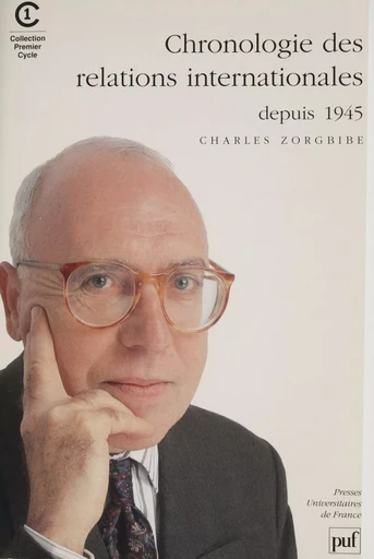 Chronologie internationale (1945-1990) - Charles Zorgbibe - Presses universitaires de France (réédition numérique FeniXX)