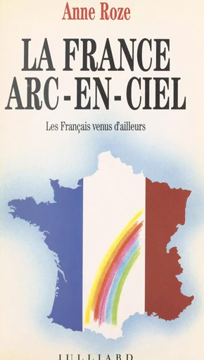 La France arc-en-ciel - Anne Roze, Hélène Simon - FeniXX réédition numérique