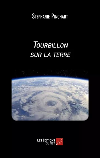 Tourbillon sur la terre - Stephanie Pinchart - Les Éditions du Net