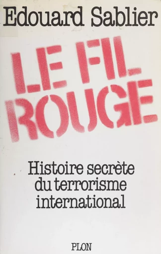 Le Fil rouge - Édouard Sablier - Plon (réédition numérique FeniXX)