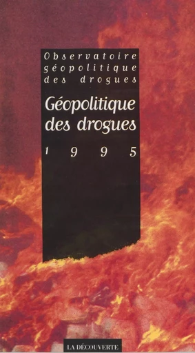 Géopolitique des drogues (1995) -  Observatoire géopolitique des drogues - La Découverte (réédition numérique FeniXX)