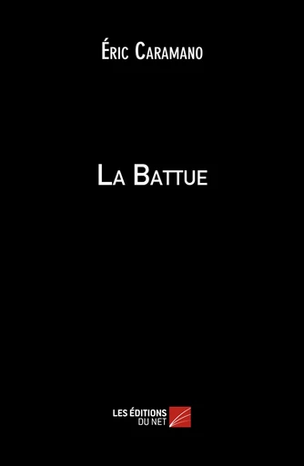 La Battue - Éric Caramano - Les Éditions du Net