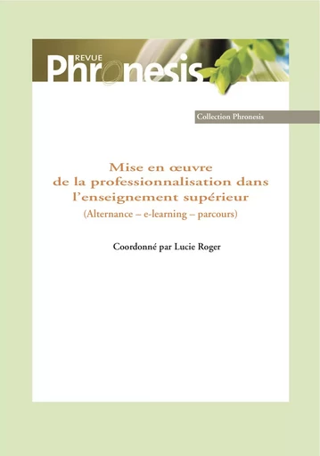 Mise en œuvre de la professionnalisation dans l’enseignement supérieur (Alternance – e-learning – parcours) - Lucie Roger - Champ social Editions