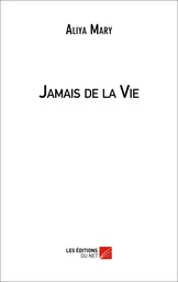 Jamais de la Vie