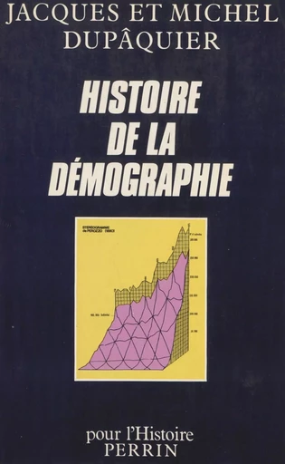 Histoire de la démographie - Jacques Dupâquier, Michel Dupâquier - Perrin (réédition numérique FeniXX)