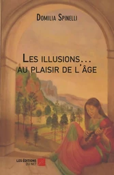 Les illusions… au plaisir de l'âge