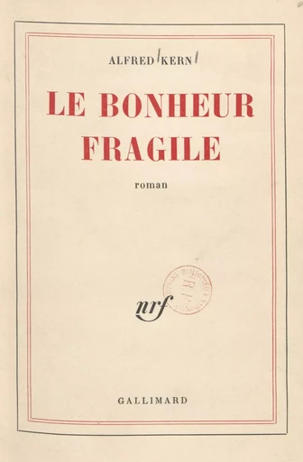 Le bonheur fragile - Alfred Kern - Gallimard (réédition numérique FeniXX)