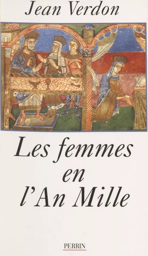 Les Femmes en l'an mille - Jean Verdon - Perrin (réédition numérique FeniXX)