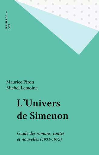 L'Univers de Simenon - Maurice Piron, Michel Lemoine - Presses de la Cité (réédition numérique FeniXX)