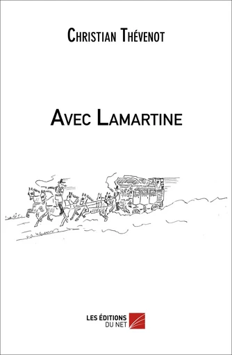 Avec Lamartine - Christian Thévenot - Les Éditions du Net