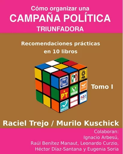 Cómo Organizar una Campaña Política Triunfadora - Raciel Trejo Hernández - Raciel Trejo Ediciones