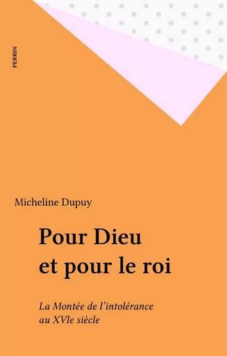 Pour Dieu et pour le roi - Micheline Dupuy - Perrin (réédition numérique FeniXX)