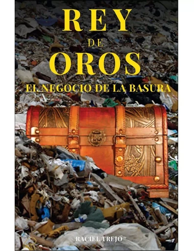 Rey de Oros - Raciel Trejo Hernández - Raciel Trejo Ediciones