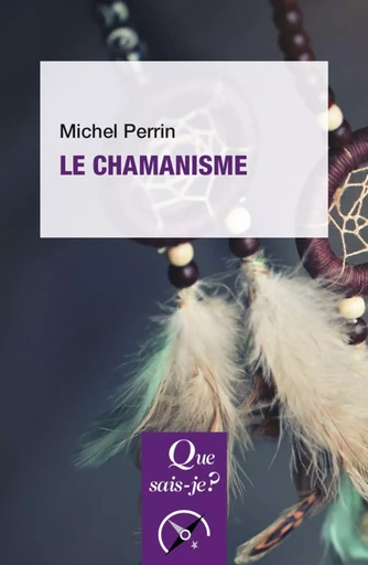 Le chamanisme - Michel Perrin - Humensis