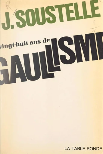 Vingt-huit ans de gaullisme - Jacques Soustelle - (La Table Ronde) réédition numérique FeniXX